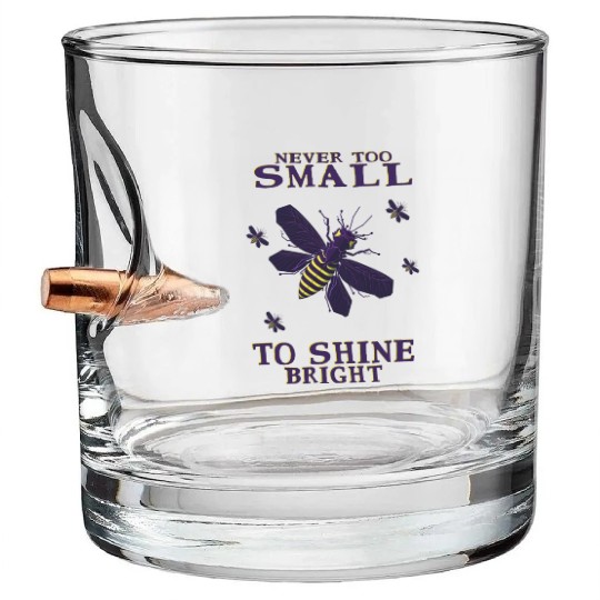 never too small to shine bright firefly Bullet Whiskey Glasses