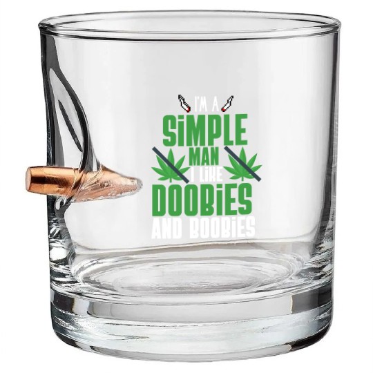 I'm A Simple Man I Like Doobies And Boobies Bullet Whiskey Glasses