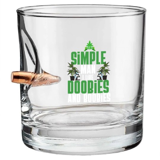 I'm A Simple Man I Like Doobies And Boobies Weed Bullet Whiskey Glasses