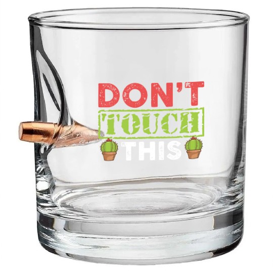 Dont Touch This Plants Cactus Lover Bullet Whiskey Glasses