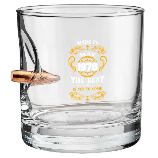 Made In May 1978 The Best Bullet Whiskey Glasses
