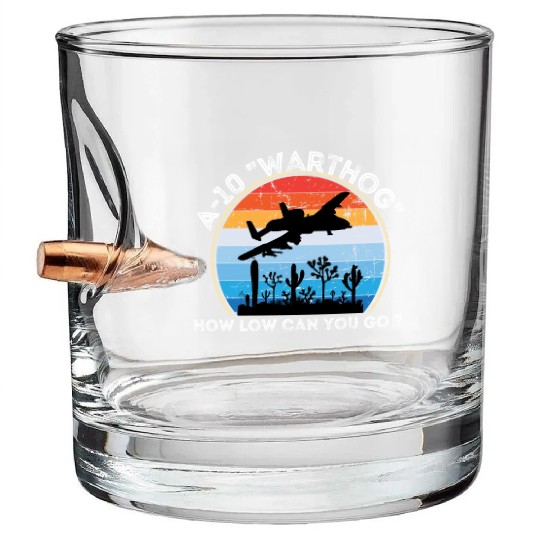 A-10 Warthog How low can you go ? Bullet Whiskey Glasses
