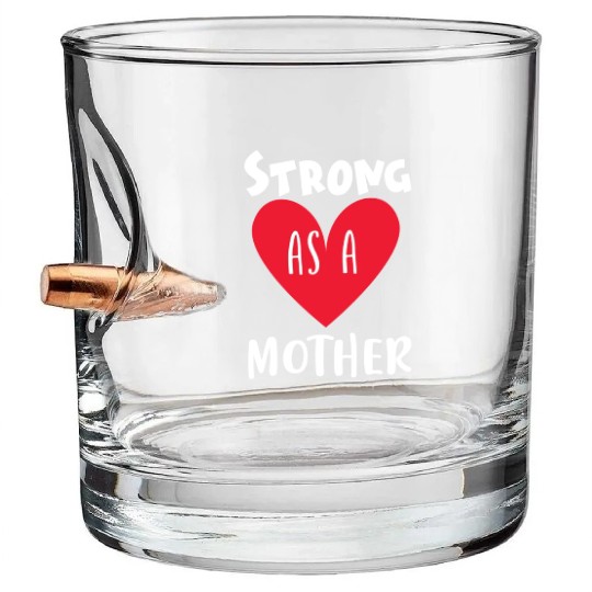 Strong as a mother Bullet Whiskey Glasses