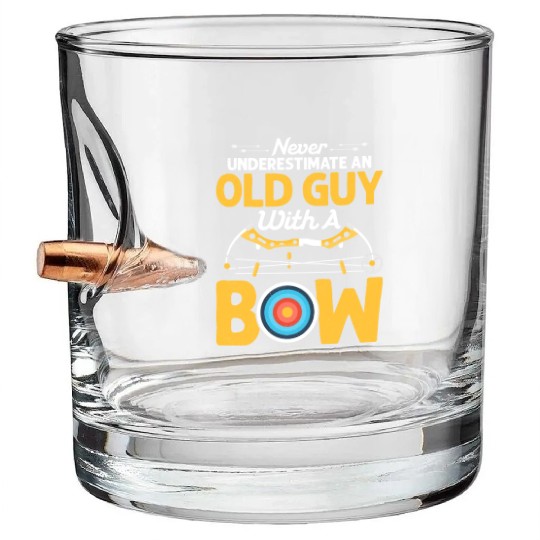 Never Underestimate An Old Guy With A Bow Archery Bullet Whiskey Glasses