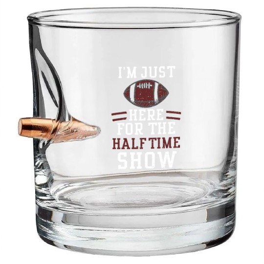 I'm Just Here For The Halftime Show Bullet Whiskey Glasses