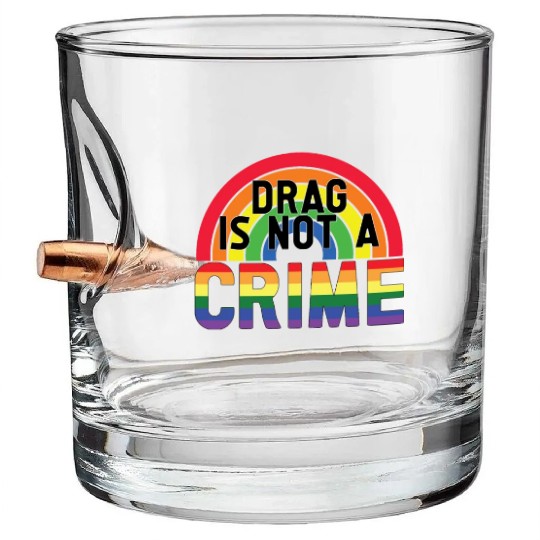 Drag Is Not A Crime LGBT Gay Pride Month Funny Bullet Whiskey Glasses