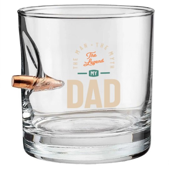 My Dad - The Man The Myth The Legend - Father's Bullet Whiskey Glasses