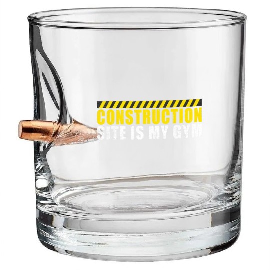 Construction Site is my Gym Construction Worker Bullet Whiskey Glasses