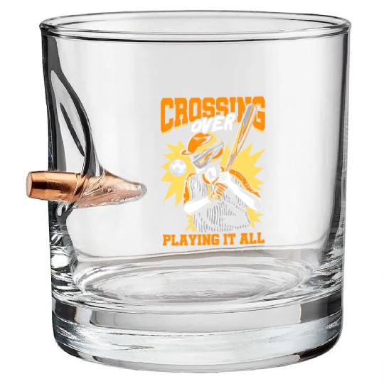 Crossing Over Playing It All Baseball Bat Sports Bullet Whiskey Glasses