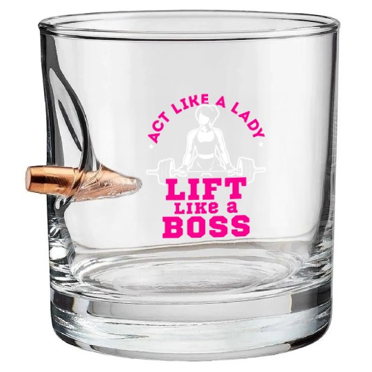 Act Like a Lady Lift Like a Boss Gym Weight Liftin Bullet Whiskey Glasses
