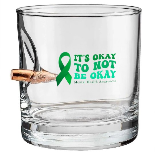 its okay to not be okay Mental Health Awareness Bullet Whiskey Glasses
