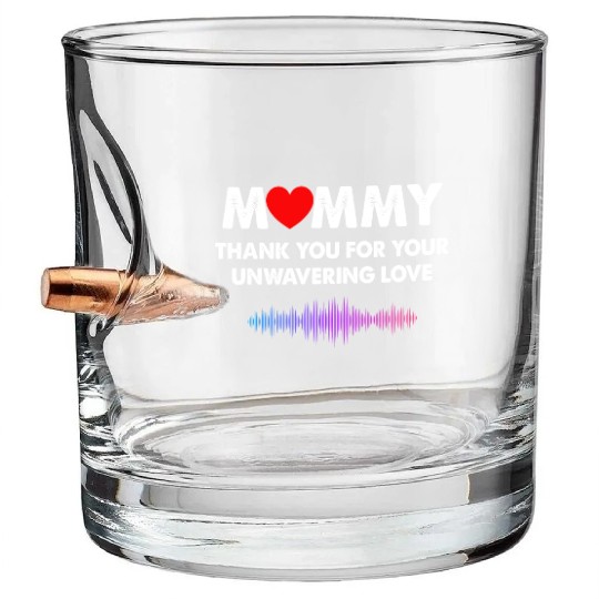 Mommy Thank You For Your Unwavering Love Bullet Whiskey Glasses