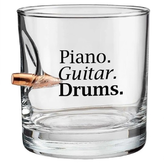 Piano. Guitar. Drums. Bullet Whiskey Glasses