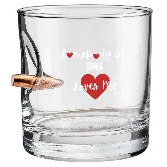Somebody in Iowa Loves Me Bullet Whiskey Glasses