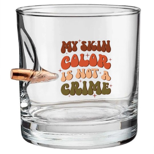 My Skin Color Is Not A Crime, Independence Day Bullet Whiskey Glasses