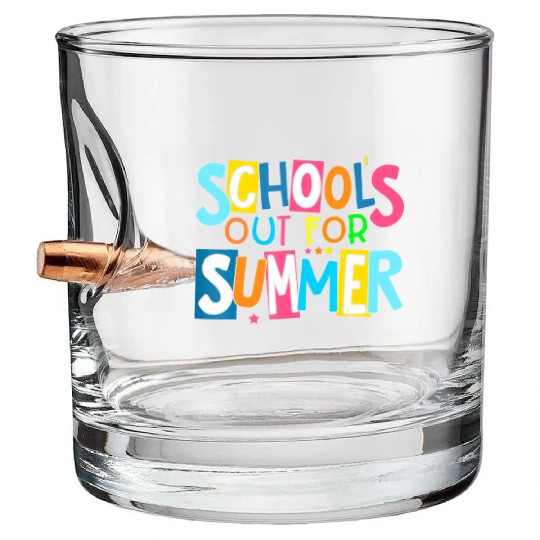 Last Day Of School Schools Out For Summer Teacher Bullet Whiskey Glasses