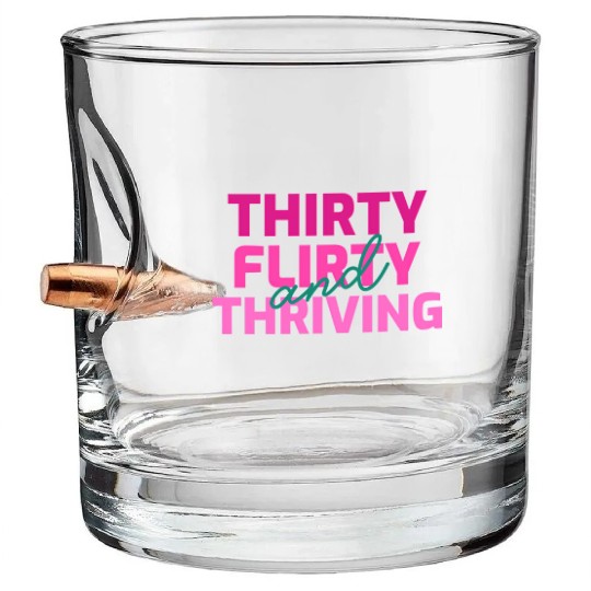 Thirty Flirty And Thriving 30 Af 30Th Py Bullet Whiskey Glasses