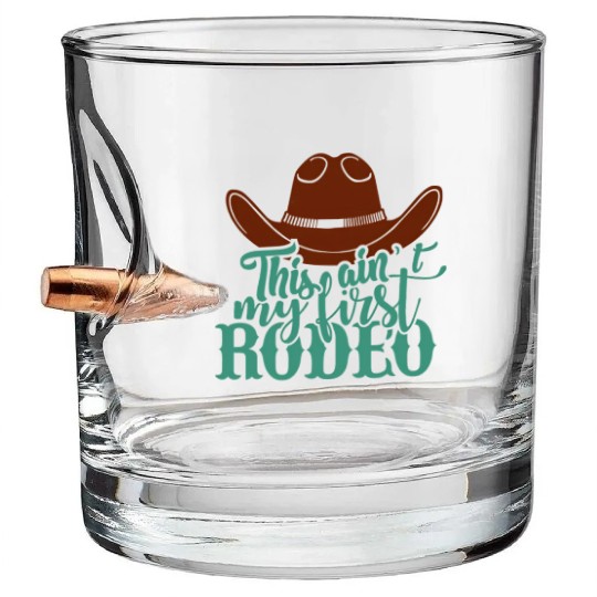 This Ain'T My First Rodeo Bullet Whiskey Glasses