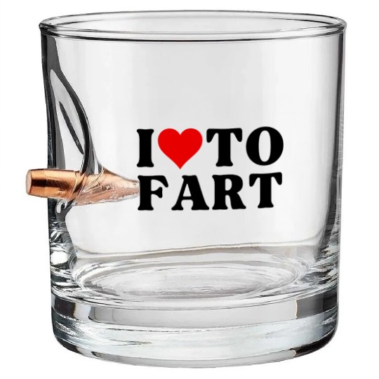 I Love To Fart Heart I Heart To Fart Sarcastic Bullet Whiskey Glasses