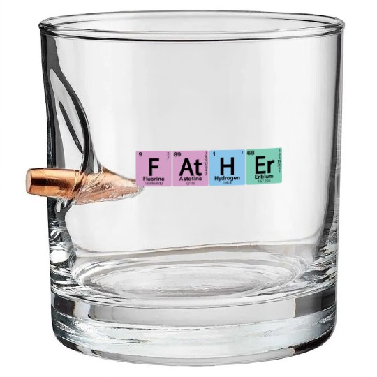At H Er Father Element Periodic Table Element Bullet Whiskey Glasses