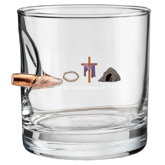 A Lot Can Happen In 3 Days For A Christian Easter Bullet Whiskey Glasses