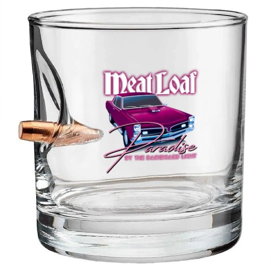 Meat Loaf Paradise By The Dasard Light Bullet Whiskey Glasses