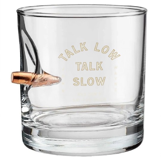 John Wayne Talk Low Talk Slow Bullet Whiskey Glasses