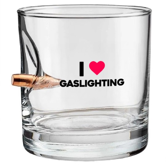 I Love Gaslighting Bullet Whiskey Glasses
