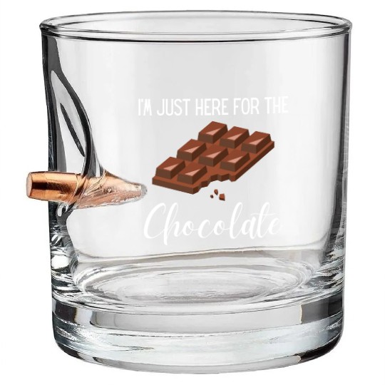 I m Just Here For the Chocolate, funny saying,gift Bullet Whiskey Glasses