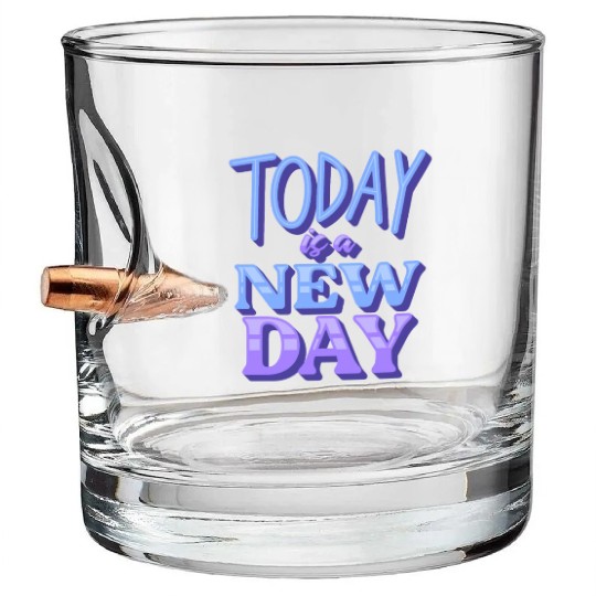Fasion"Today is a New Day" Quotes Design Bullet Whiskey Glasses