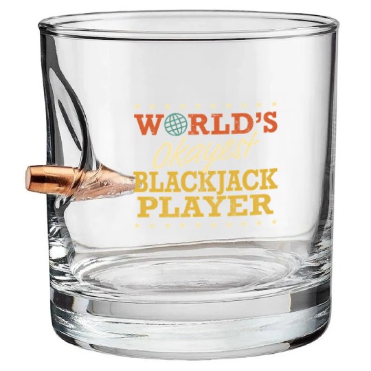 World’S Okayest Blackjack Player Bullet Whiskey Glasses