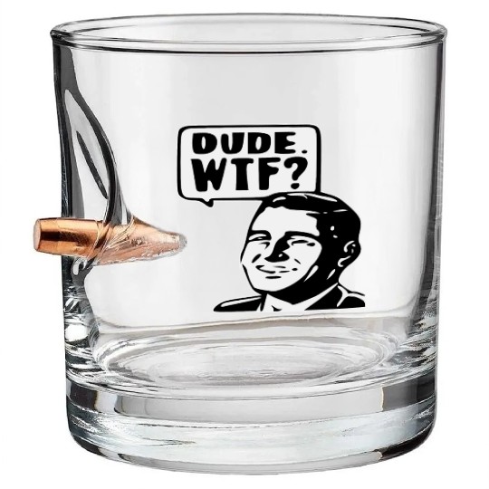 Dude WTF ©WhiteTigerLLC.Com LIKE US ON FACEBOOK Bullet Whiskey Glasses