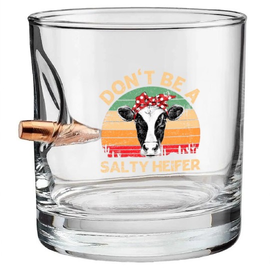 Don'T Be A Salty Heifer Cows Farm Bullet Whiskey Glasses