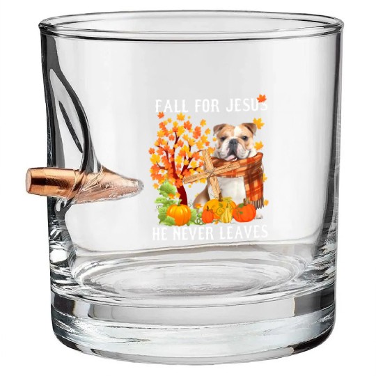 Bulldog Autumn Fall For Jesus He Never Leaves Bullet Whiskey Glasses