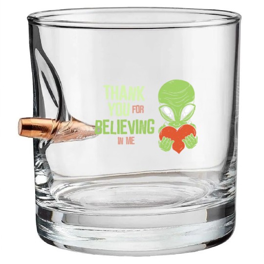 Thank you for believing in me - Alien Bullet Whiskey Glasses