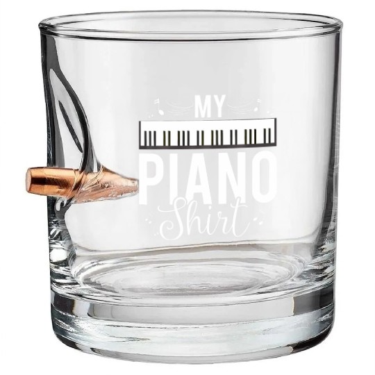 Funny My Piano Quote For Pianist Piano Player Bullet Whiskey Glasses