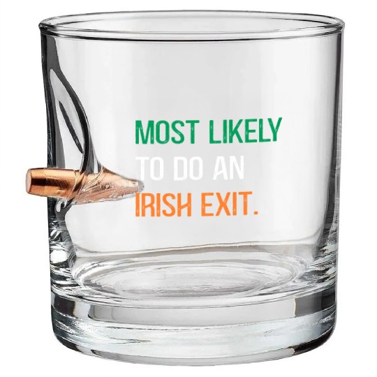 Most Likely To Do An Irish Et St Patric Day Bullet Whiskey Glasses