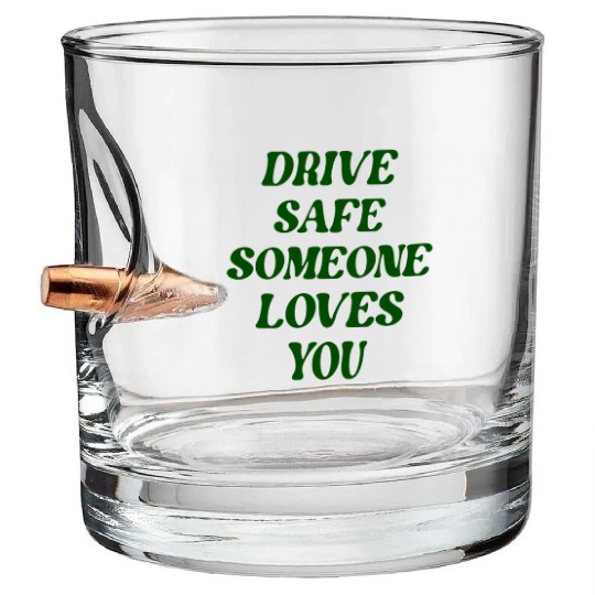 Drive Safe Somes You Green Text Aesthetic Bullet Whiskey Glasses