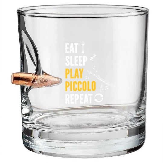 Piccolo Flute Player Eat Sleep Play Piccolo Flute Bullet Whiskey Glasses