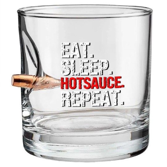 Eat Sleep Hotsauce Repeat For cy Hot Sauce Bullet Whiskey Glasses
