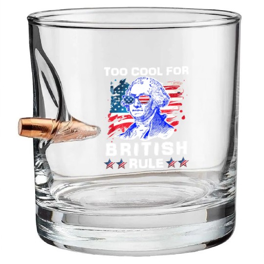 George Washington Too cool for British Rule US Bullet Whiskey Glasses