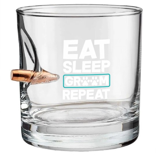 Eat Sleep Groom Repeat Dog Groomer Pet Stylist Bullet Whiskey Glasses