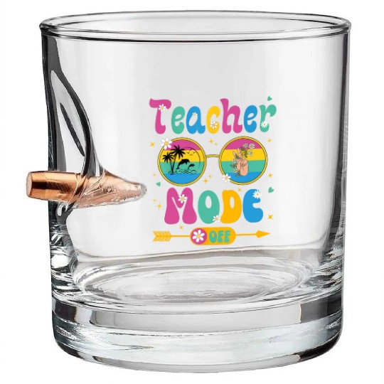 Last Day of School teacher mode off Teacher Bullet Whiskey Glasses