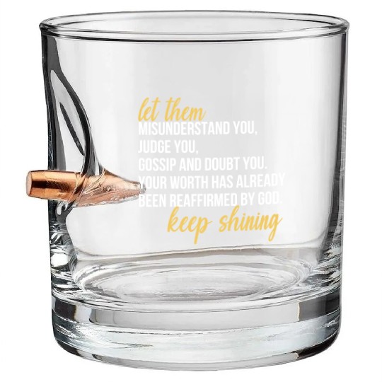 Let Them Misunderstand You, Judge You, Gossip Bullet Whiskey Glasses