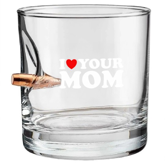 I Heart Your Mom - I Love My Mom I Love Hot Moms Bullet Whiskey Glasses
