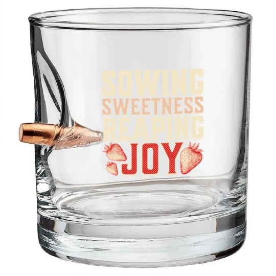 Strawberry Farmer, Sowing Sweetness Reaping Joy Bullet Whiskey Glasses
