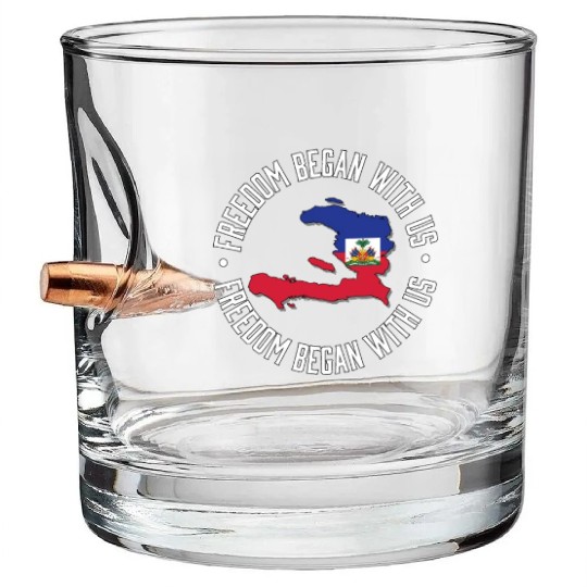 Freedom Began With Us Haiti Heritage Month Bullet Whiskey Glasses