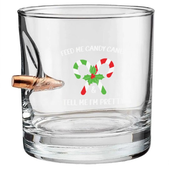 Feed Me Candy Canes And Tell Me Im Pretty Bullet Whiskey Glasses