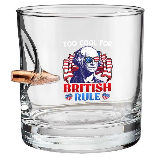 Too cool for British rule George Washington Bullet Whiskey Glasses