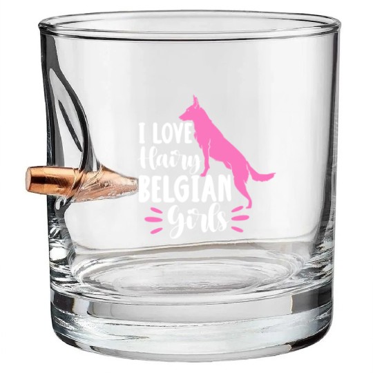 I Love Hairy Belgian Girls, Belgian Malinois Bullet Whiskey Glasses